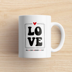 Love All Day Every Day